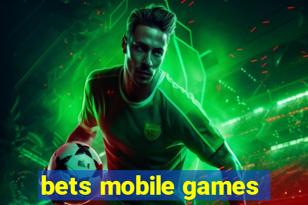 bets mobile games